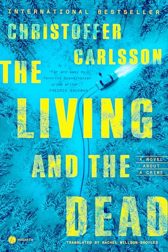 cover image The Living and the Dead: A Novel About a Crime