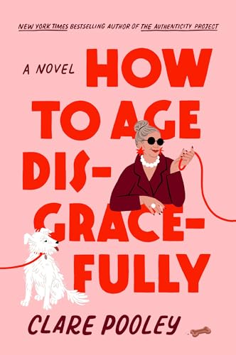 cover image How to Age Disgracefully