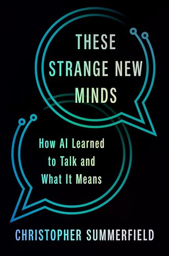 cover image These Strange New Minds: How AI Learned to Talk and What It Means