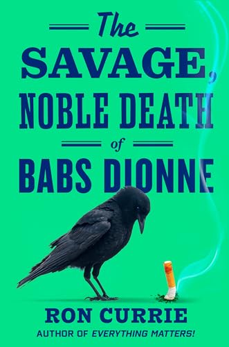 cover image The Savage, Noble Death of Babs Dionne