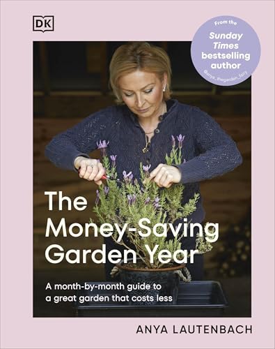 cover image The Money-Saving Garden Year: A Month-by-Month Guide to a Great Garden That Costs Less