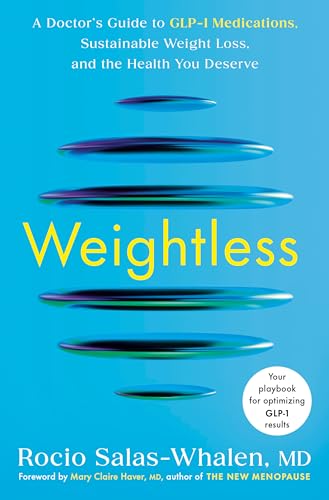 cover image Weightless: A Doctor’s Guide to GLP-1 Medications, Sustainable Weight Loss, and the Health You Deserve