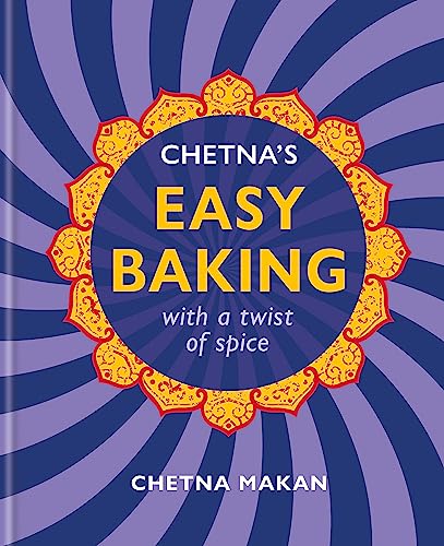 cover image Chetna’s Easy Baking: With a Twist of Spice