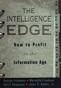 The Intelligence Edge: How to Profit in the Information Age