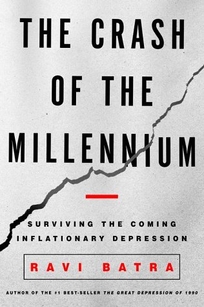 The Crash of the Millennium: Surviving the Coming Inflationary Depression