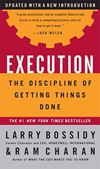 EXECUTION: The Discipline of Getting Things Done