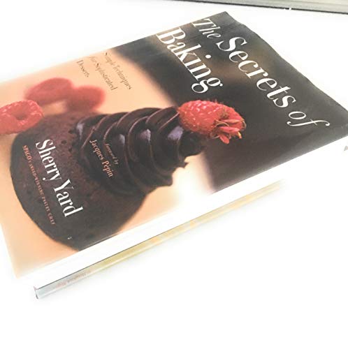 cover image THE SECRETS OF BAKING: Simple Techniques for Sophisticated Desserts