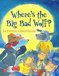 WHERE'S THE BIG BAD WOLF?