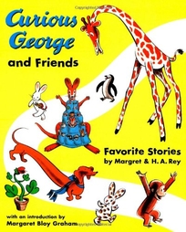 Curious George and Friends: Favorite Stories by Margret and H.A. Rey