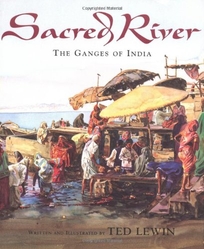 SACRED RIVER: The Ganges of India