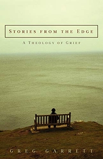 Stories from the Edge: A Theology of Grief