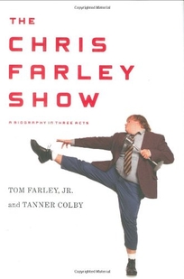 The Chris Farley Show: A Biography in Three Acts