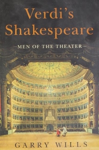 Verdi's Shakespeare: Men of the Theater