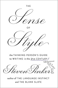 The Sense of Style: The Thinking Person’s Guide to Writing in the 21st Century