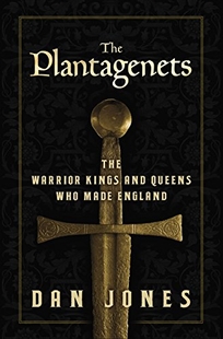 The Plantagenets: The Warrior Kings and Queens Who Made England