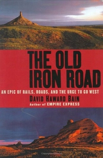 THE OLD IRON ROAD: An Epic of Rails