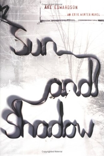 Sun and Shadow: An Erik Winter Novel