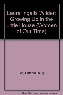 Laura Ingalls Wilder: 2growing Up in the Little House