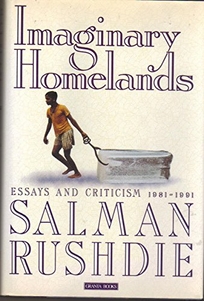 Imaginary Homelands: Essays and Criticism 1981-1991