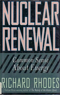 Nuclear Renewal: Common Sense about Energy