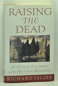 Raising the Dead: 2a Doctor's Encounter with His Own Mortality