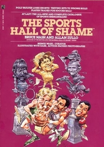 The Sports Hall of Shame: Bruce Nash and Allan Zullo