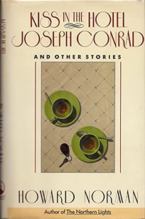 Kiss in the Hotel Joseph Conrad and Other Stories: And Other Stories