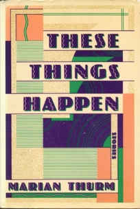 These Things Happen: Stories