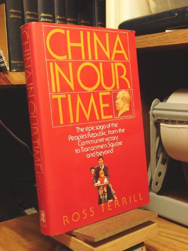 cover image China in Our Time: The Epic Saga of the People's Republic from the Communist Victory to Tiananmen Square and Beyond
