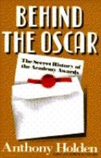 Behind the Oscar: The Secret History of the Academy Awards