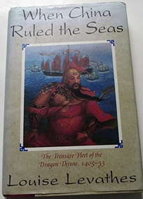 When China Ruled the Seas: The Treasure Fleet of the Dragon Throne 1405-1433