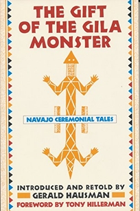 The Gift of the Gila Monster: Navajo Ceremonial Tales