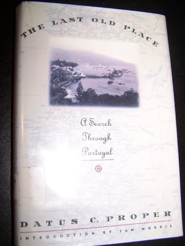 cover image The Last Old Place: A Search Through Portugal