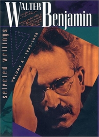 WALTER BENJAMIN: Selected Writings Volume 3: 1935–1938