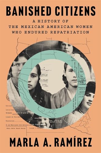 cover image Banished Citizens: A History of the Mexican-American Women Who Endured Repatriation