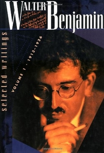 Walter Benjamin: Selected Writings