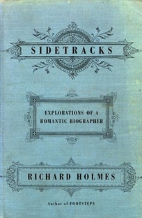 Sidetracks: Explorations of a Romantic Biographer