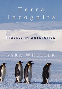 Terra Incognita: Travels in Antarctica