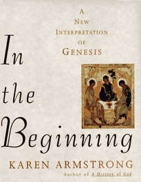 In the Beginning: A New Interpretation of Genesis