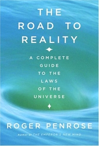 THE ROAD TO REALITY: A Complete Guide to the Laws of the Universe