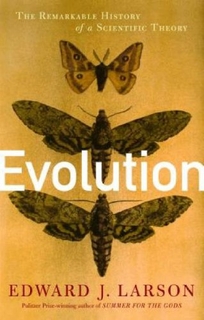 EVOLUTION: The Remarkable History of a Scientific Theory