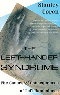 The Left-Hander Syndrome: The Causes and Consequences of Left-Handedness