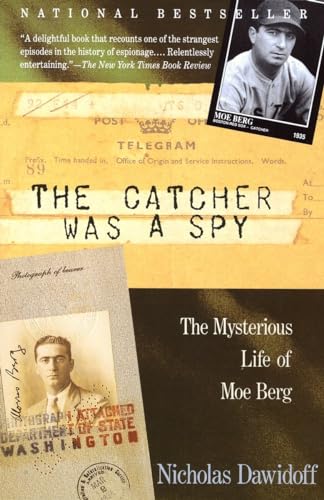 cover image The Catcher Was a Spy: The Mysterious Life of Moe Berg