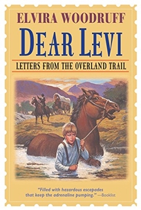 Dear Levi: Letters from the Overland Trail: Letters from the Overland Trail