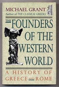 The Founders of the Western World: A History of Greece and Rome