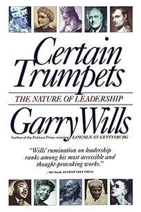 Certain Trumpets: The Nature of Leadership