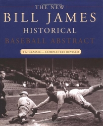 THE NEW BILL JAMES HISTORICAL BASEBALL ABSTRACT