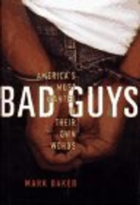 Bad Guys: America's Most Wanted in Their Own Words