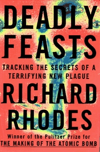 Deadly Feasts: The Prion Controversy and the Publics Health