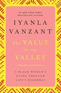 The Value in the Valley: A Black Womans Guide Through Lifes Dilemmas